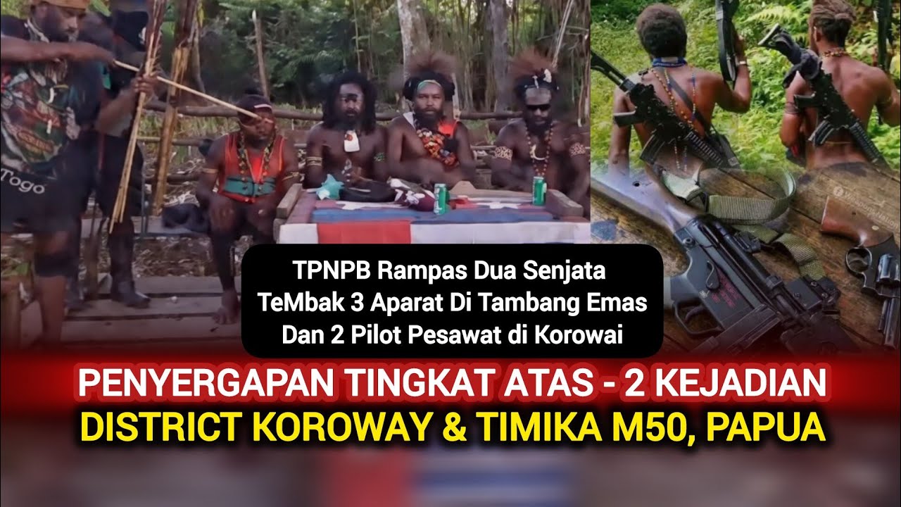 Update Tingkat Atas - 2 Rentetan Kejadian – District Koroway & TIMIKA M50, Papua