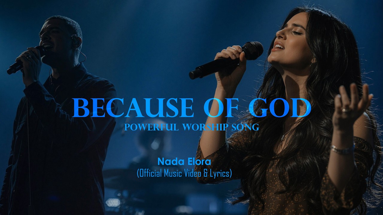 Because of God - Powerful Worship Song | Nada Elora (Official Music Video & Lyrics)