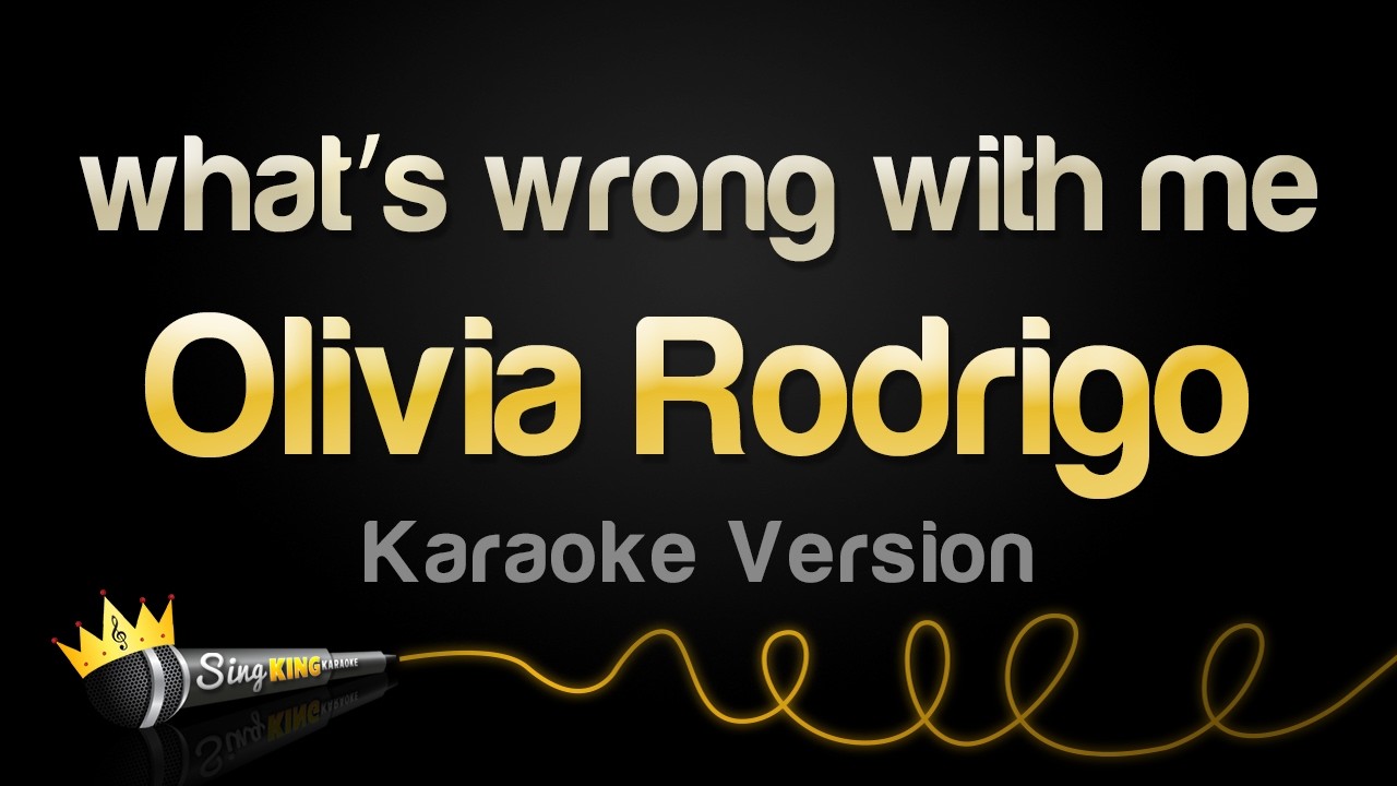 Olivia Rodrigo - what&rsquo;s wrong with me (Karaoke Version)