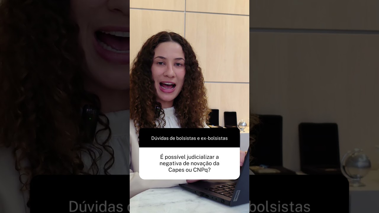 A CAPES ou o CNPq negou sua nova&ccedil;&atilde;o? D&aacute; para judicializar?