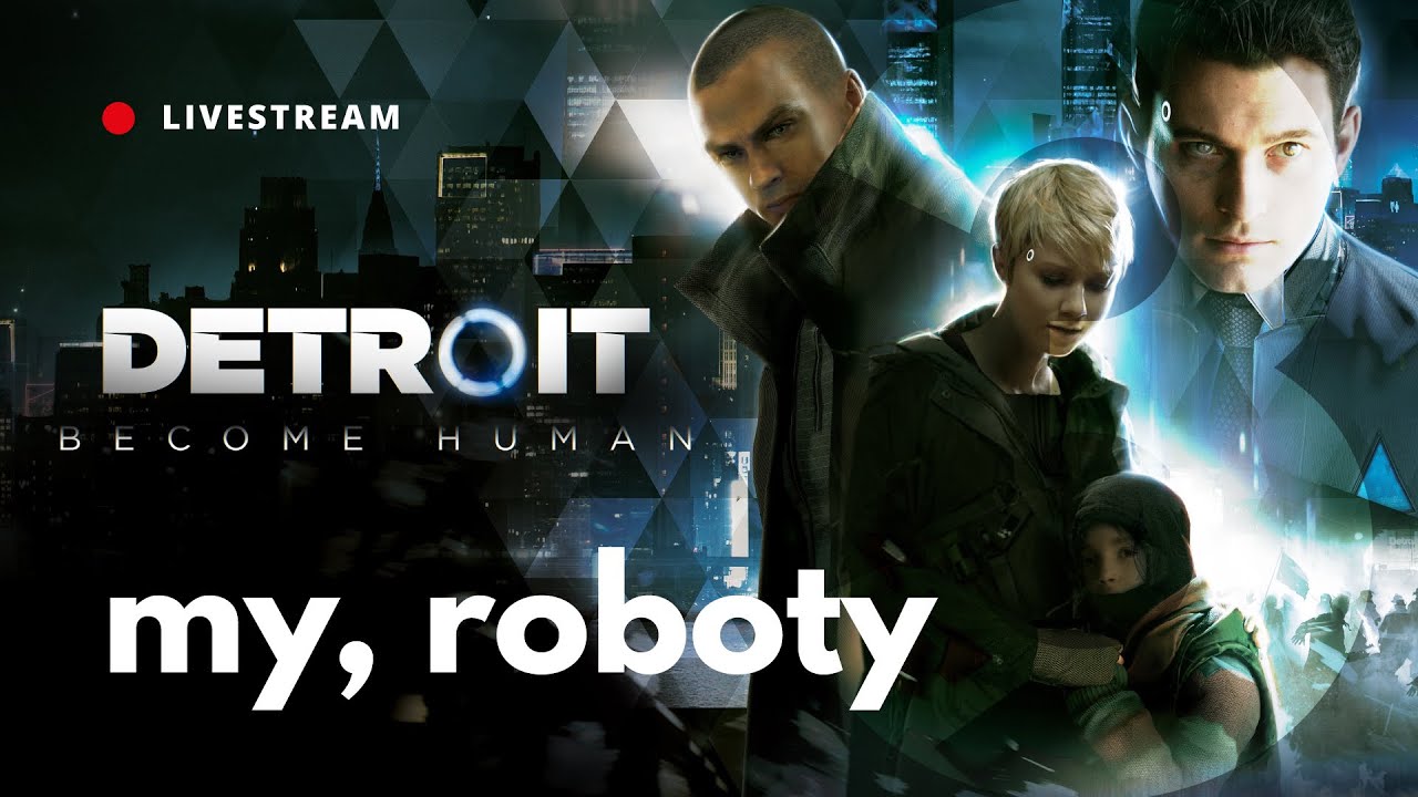 🔴 Najpiękniejsza osobliwość technologiczna | DETROIT: BECOME HUMAN Livestream #3