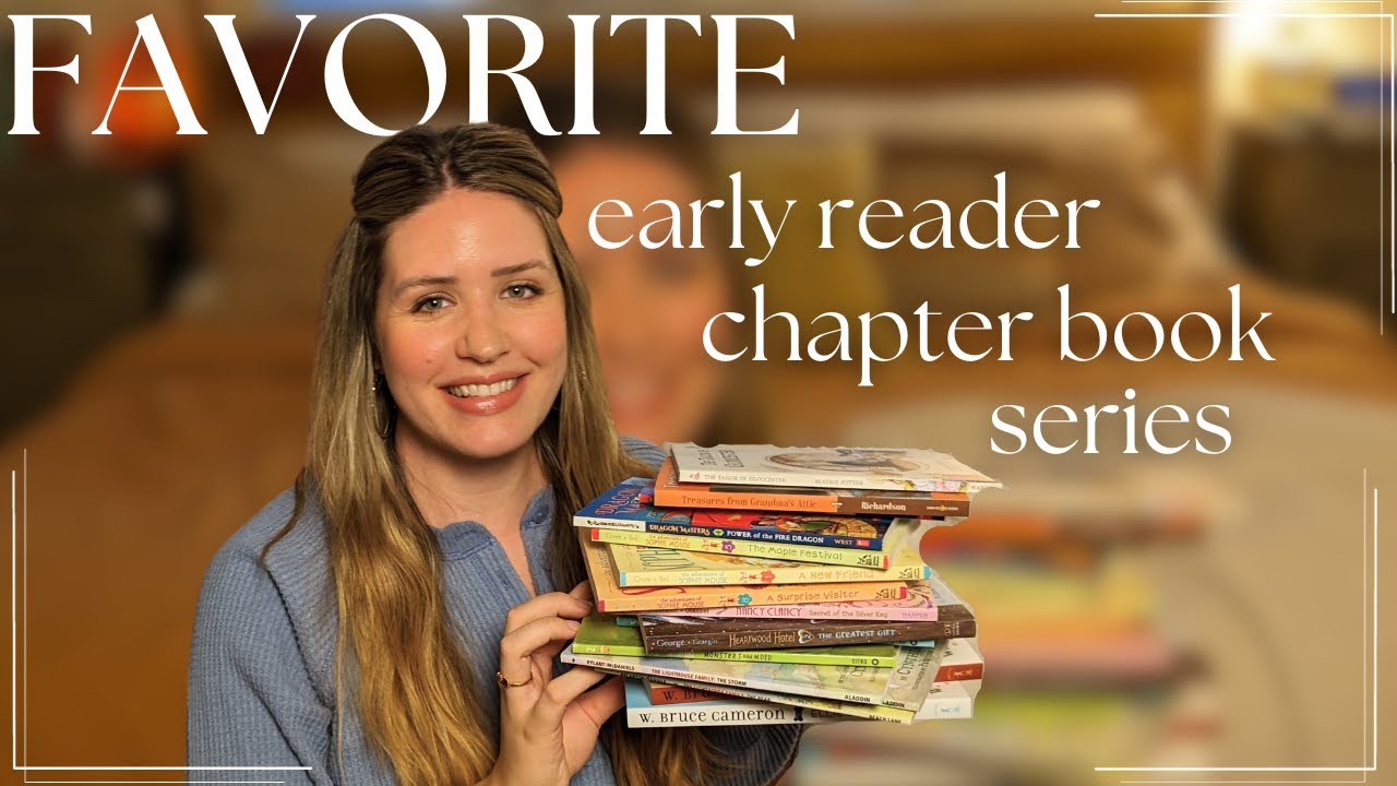 EARLY READER CHAPTER BOOK SERIES || Our Favorite Picks for 5-10 Year Olds