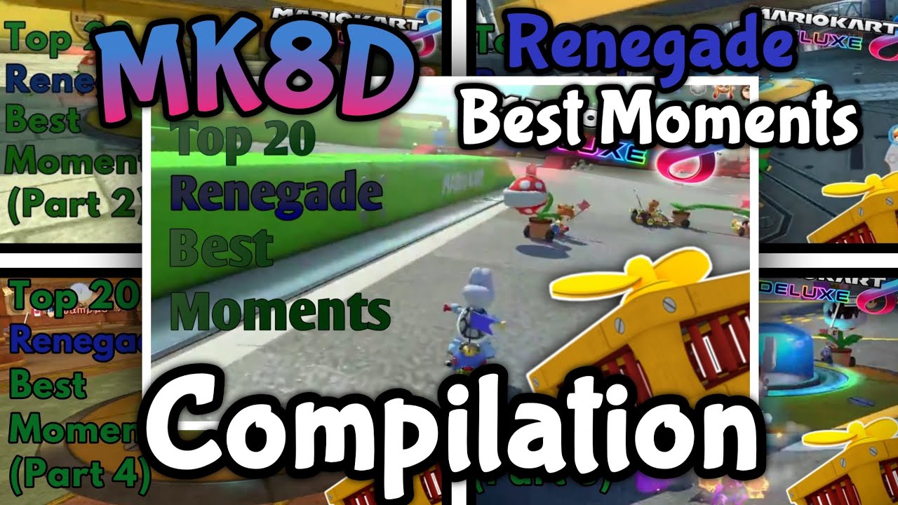 Mario Kart 8 Deluxe Renegade Roundup - Best Moments as Renegade 