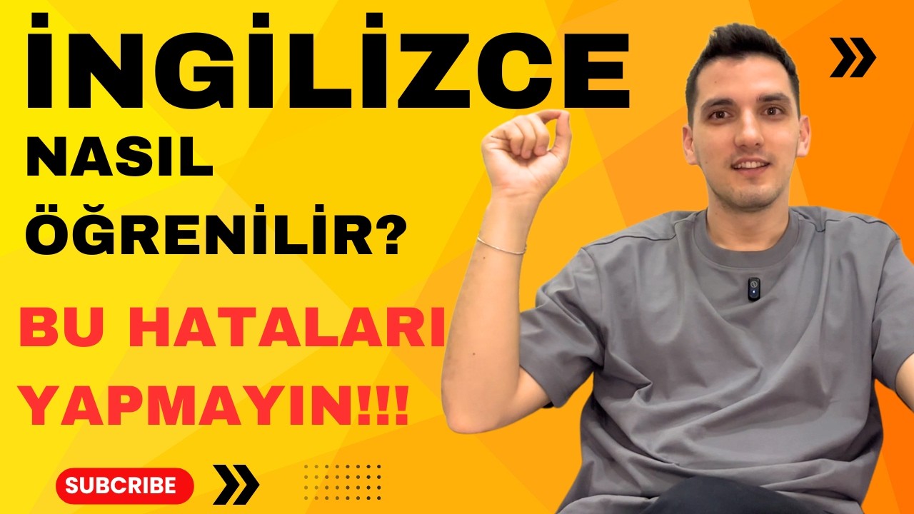 İngilizce Nasıl Öğrenilir? (Ve Nasıl Öğrenilmez?) Çoğu Kişinin Yaptığı Hatalar! 