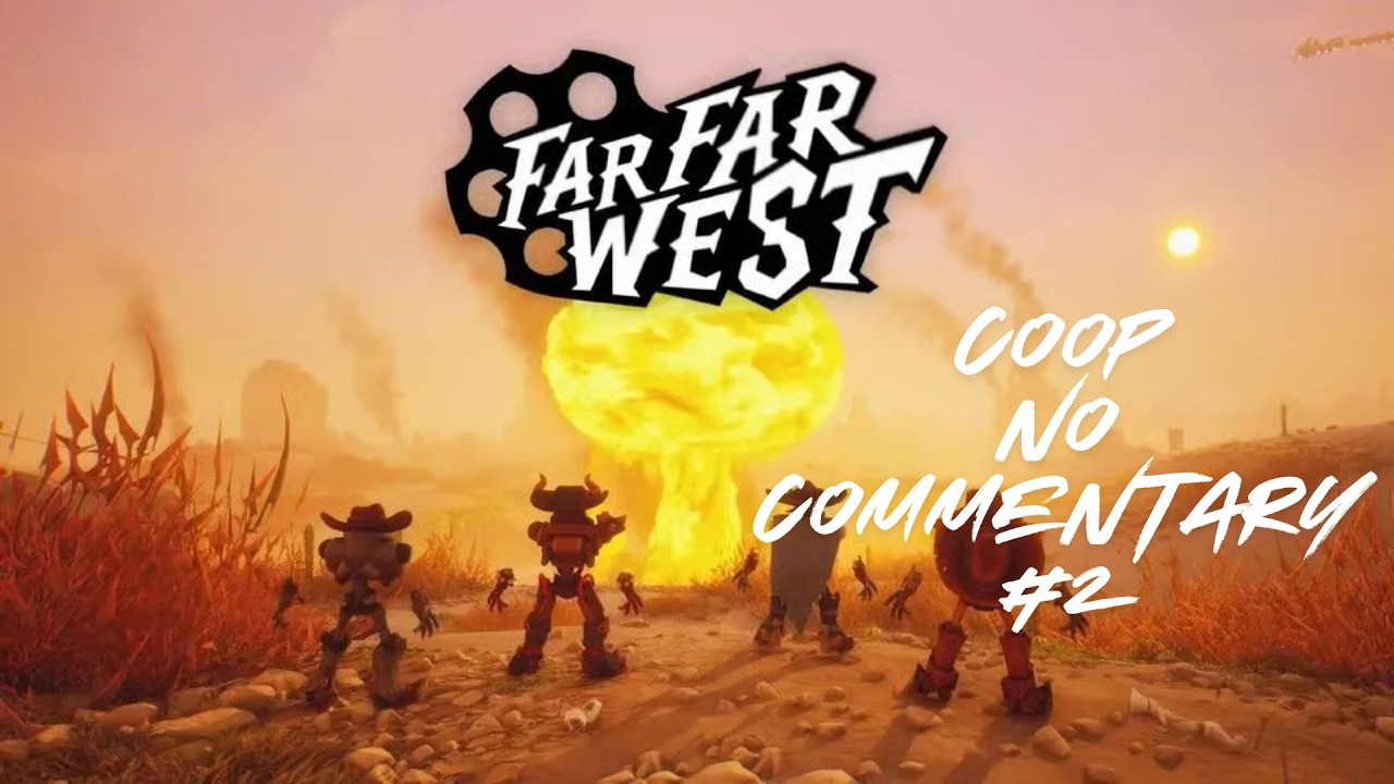 FAR FAR WEST - GAMEPLAY NO COMMENTARY-  NORMAL mode  #2