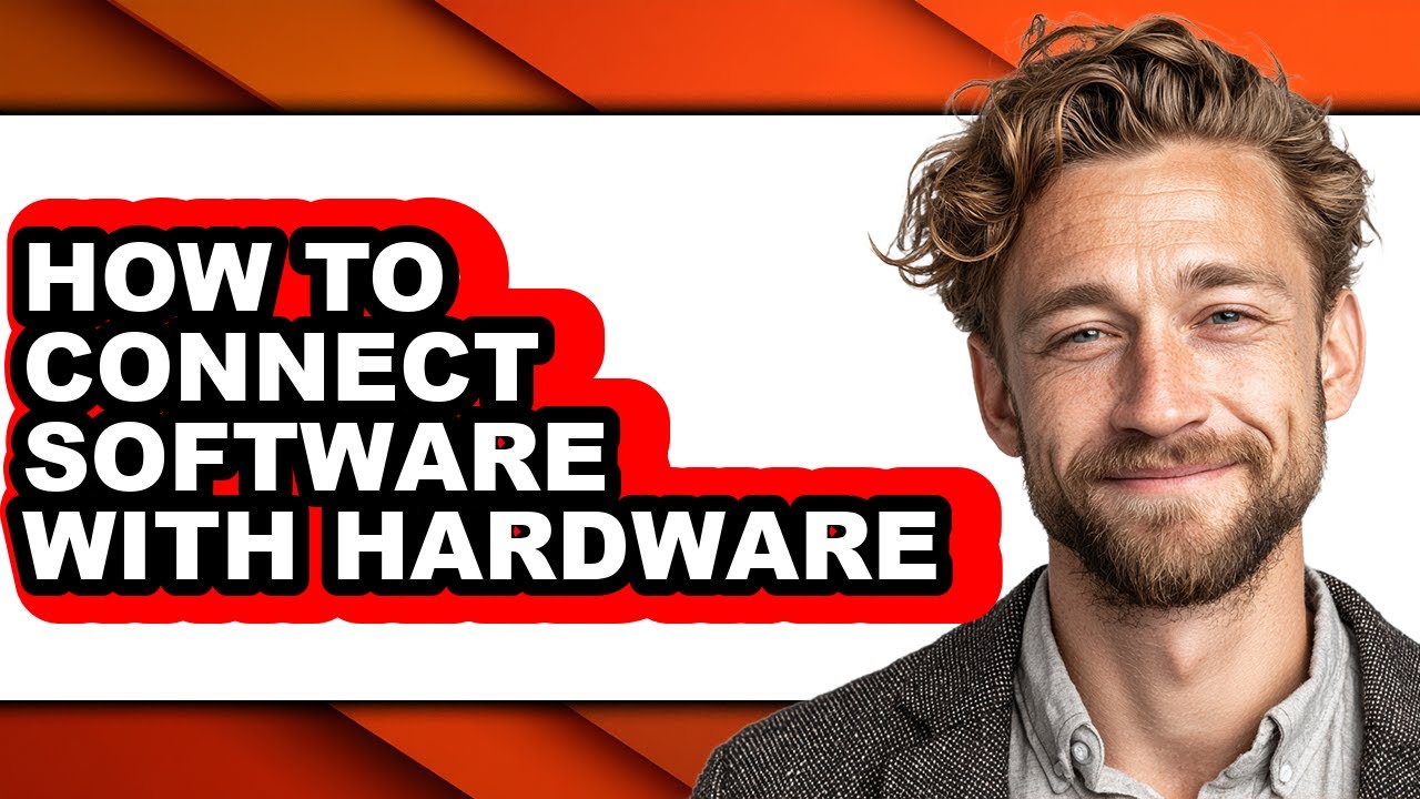 How to Connect Software with Hardware - Full Guide