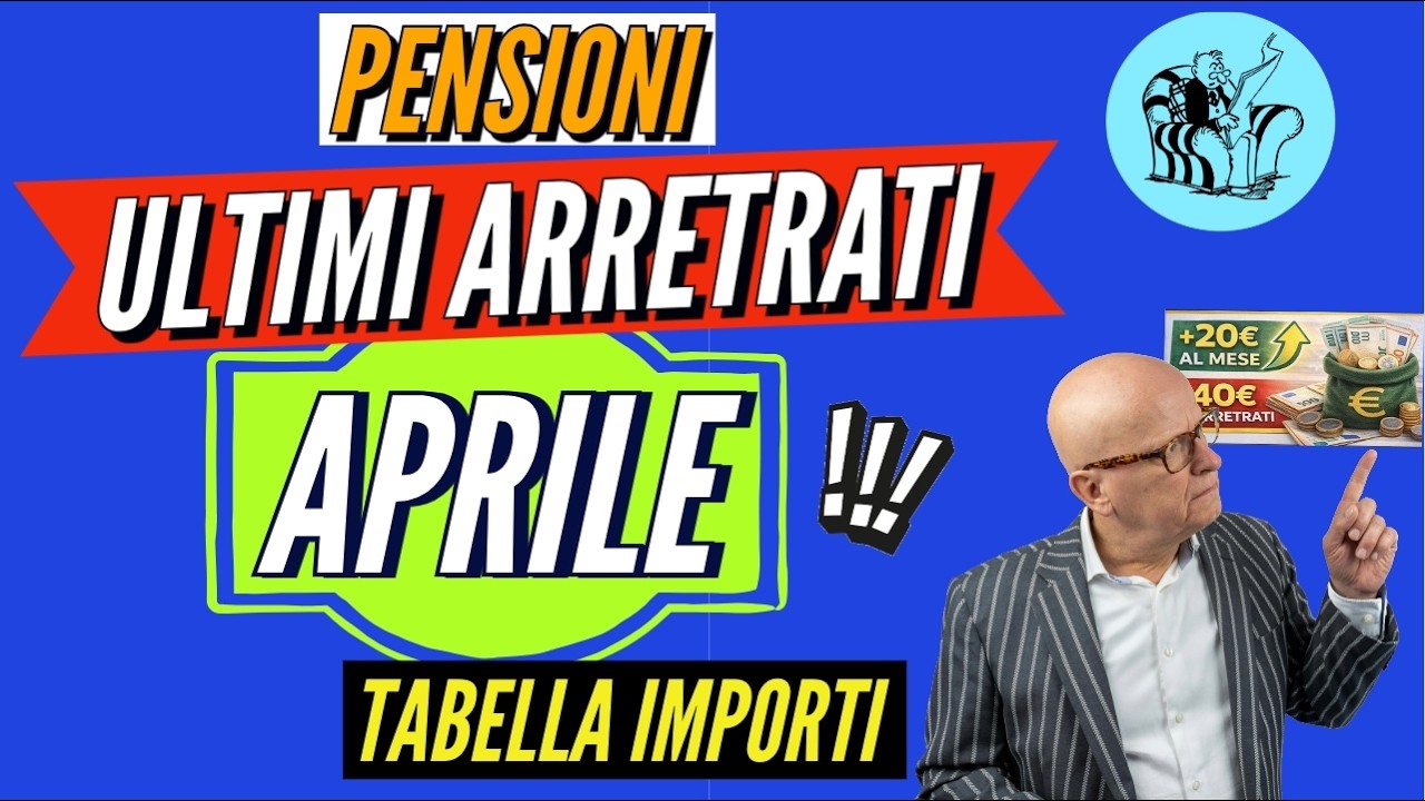 PENSIONI 👉 ULTIMI ARRETRATI IN ARRIVO ❗ TABELLA APRILE + INCREMENTO AL MILIONE 2026: ECCO PER CHI!