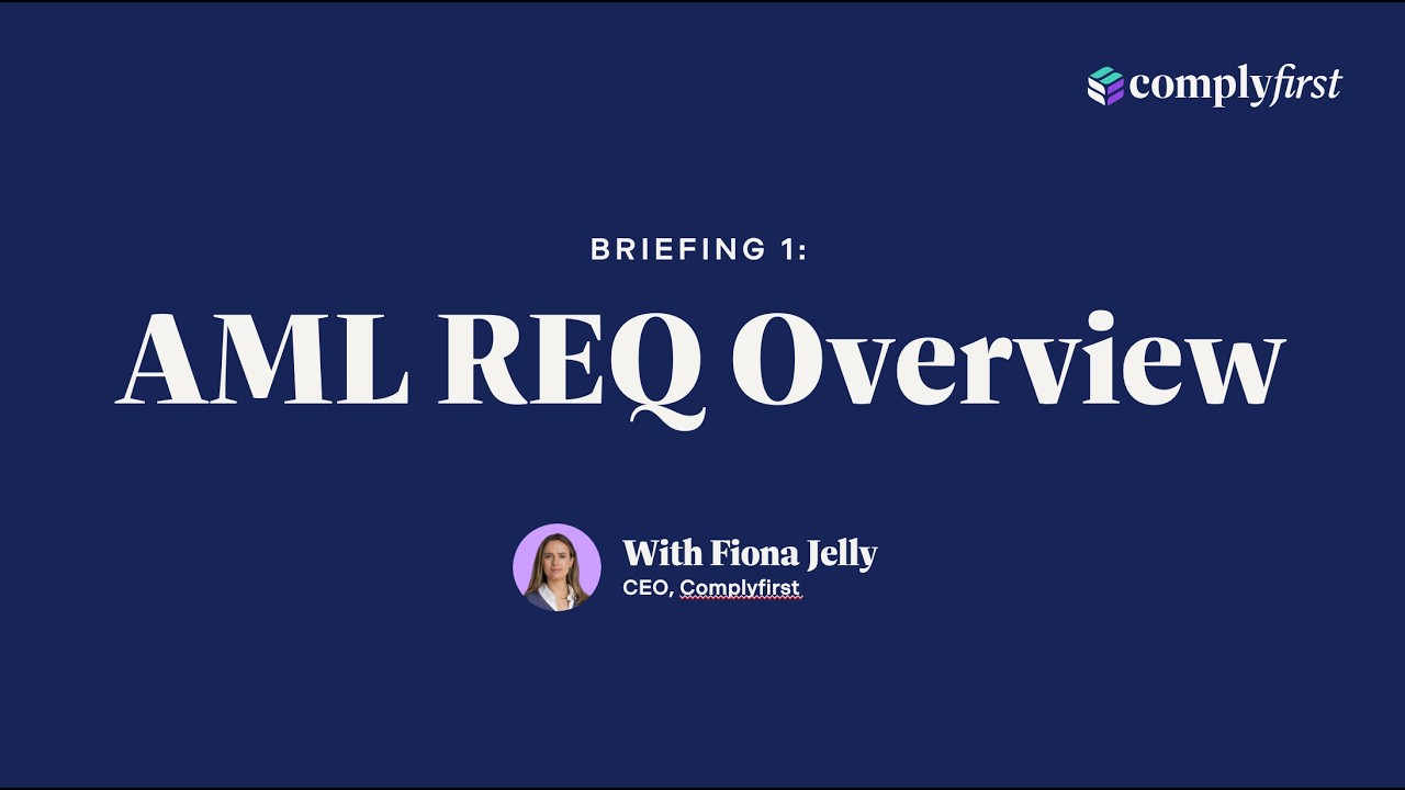 Briefing 1: AML REQ Overview [The New AML REQ & Beyond Breakfast Session]
