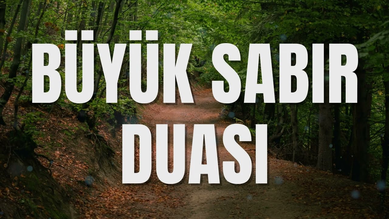 B&uuml;y&uuml;k Sabır Duası