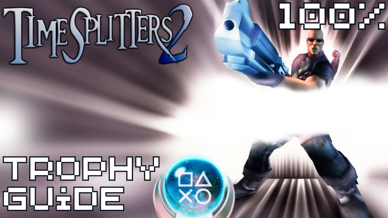 Timesplitters 2 | 100% Trophy Guide