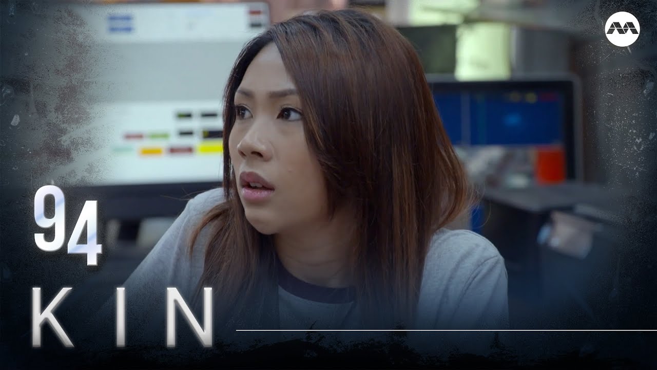 Kin 《亲》EP94 (ENGLISH/CHINESE/MALAY SUBS)