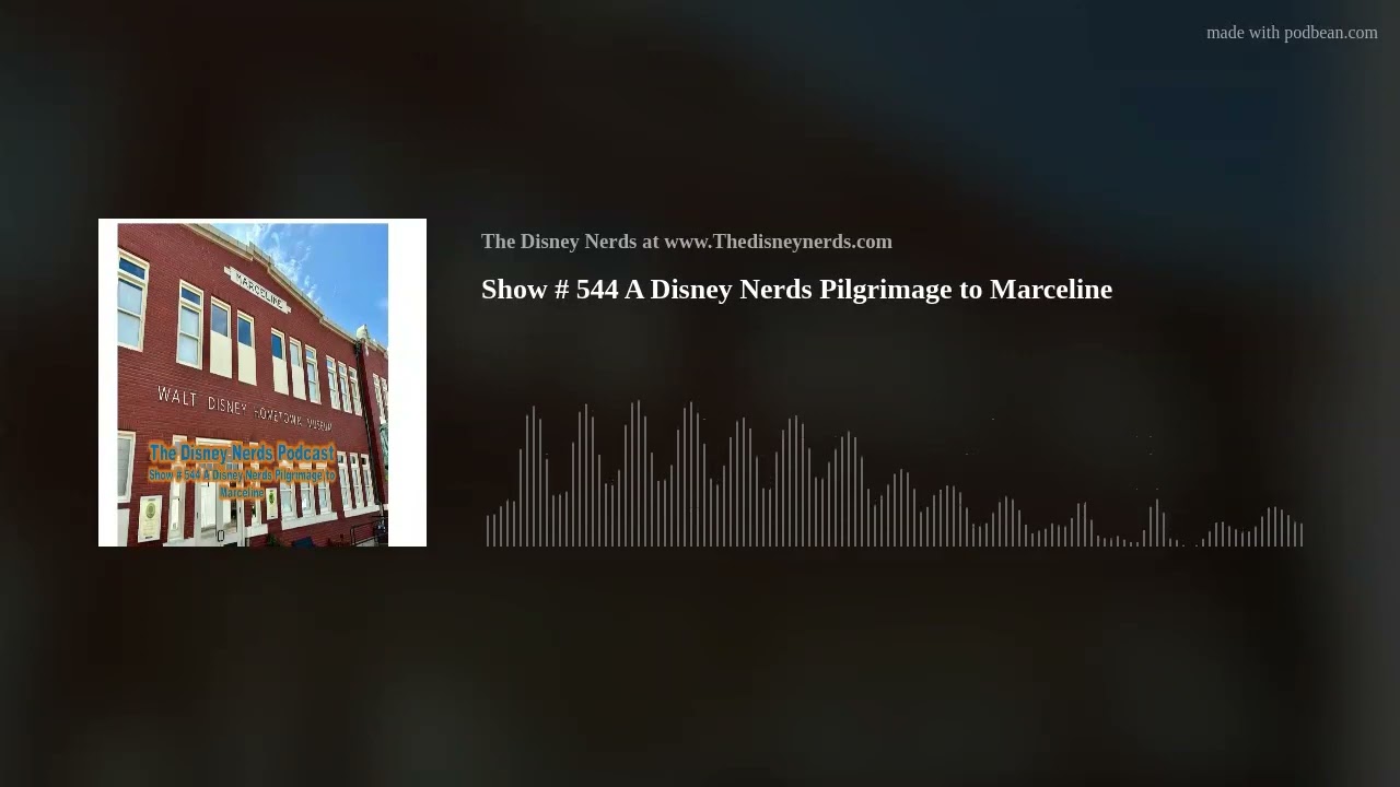 Show # 544 A Disney Nerds Pilgrimage to Marceline