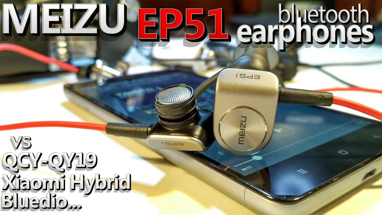 Meizu EP51. Классная блютуз-гарнитура. Обзор-Сравнение vs QCY-QY19, Xiaomi Hybrid, Bluedio...