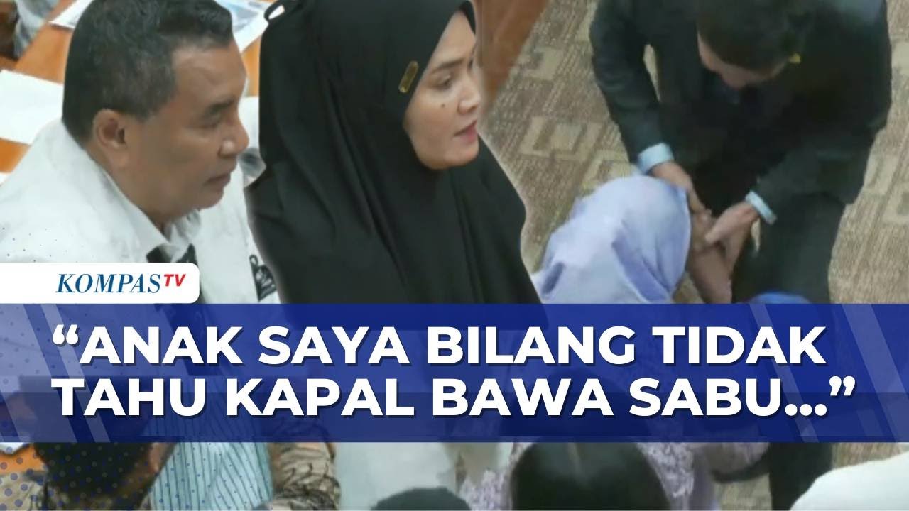 Keluarga ABK Fandi Ramadhan Ngadu ke DPR, Mohon Keadilan Soal Tuntutan Hukuman Mati Kasus Narkoba