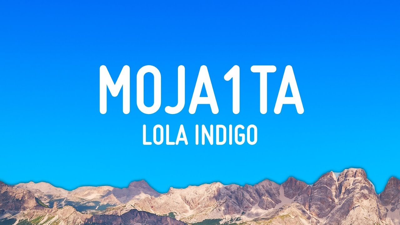 Lola Indigo - MOJA1TA (Letra/Lyrics)