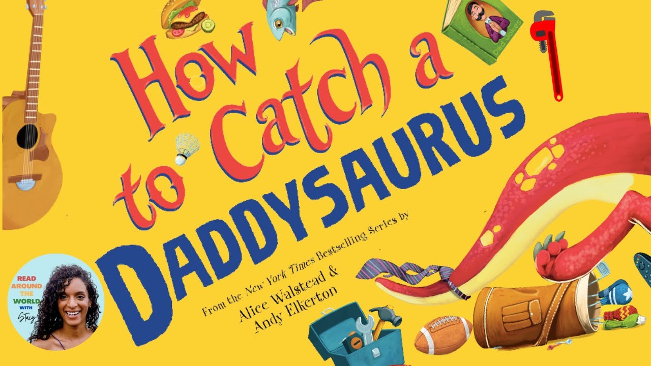 🦖 How to Catch a Daddysaurus Father's day Read Aloud Story for Kids