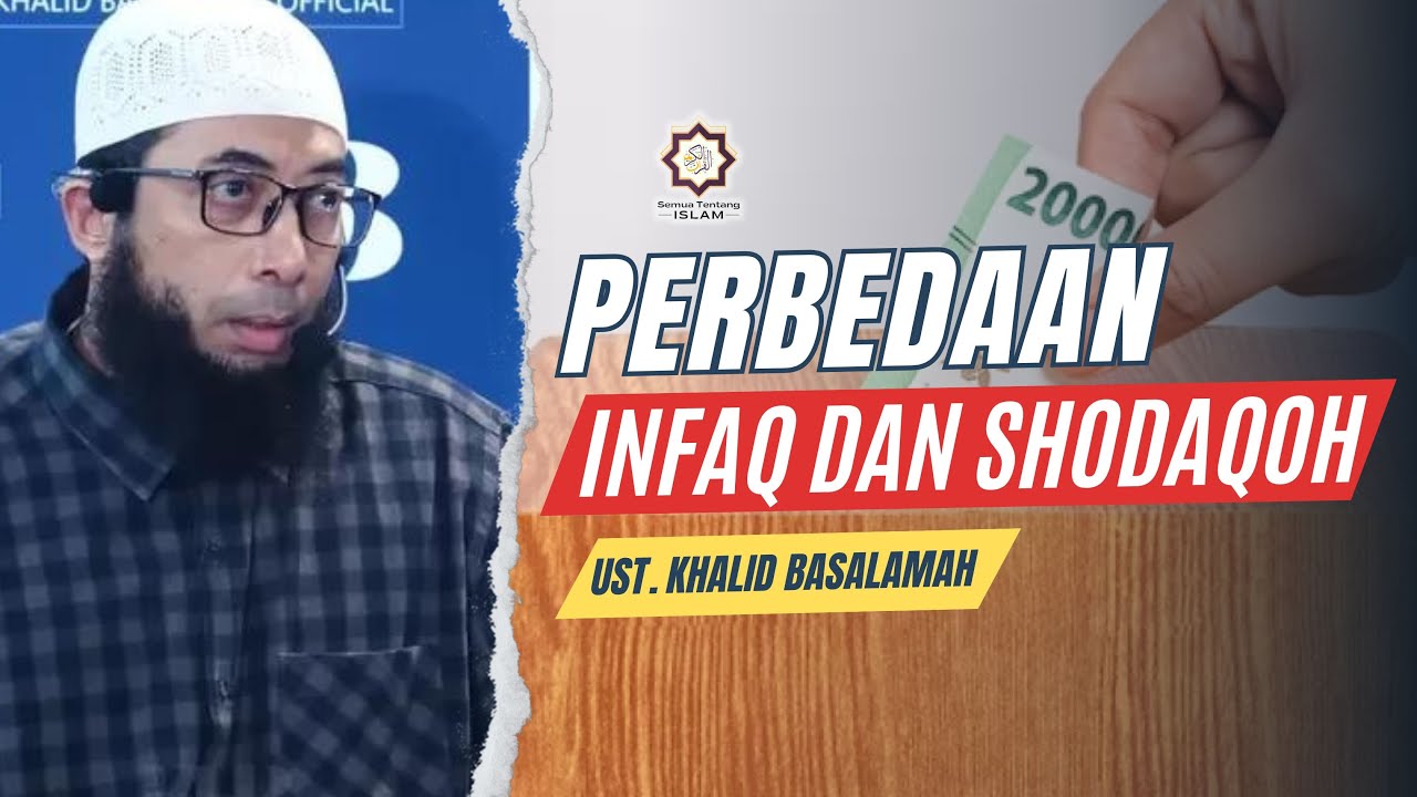 Perbedaan Infaq & Shodaqah || Ust. Khalid Basalamah