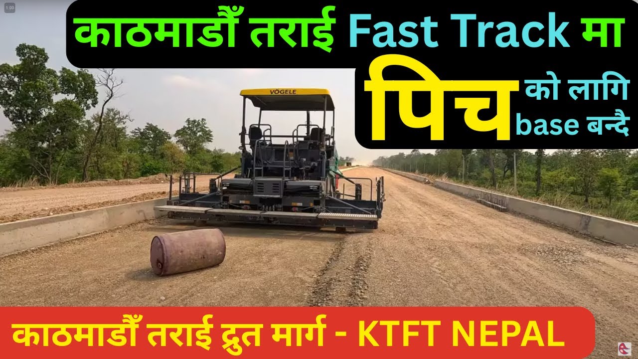 Pitch on Kathmandu Terai Madhesh Fast Track Update | KTFT Road Updates | Nepal highway