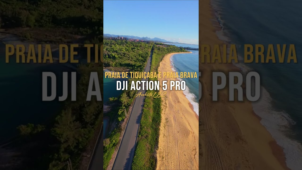 DJI ACTION 5 PRO - AVATA - Praia de Tiquiçaba e Praia Brava - Anchieta/ES - 08/03/2025