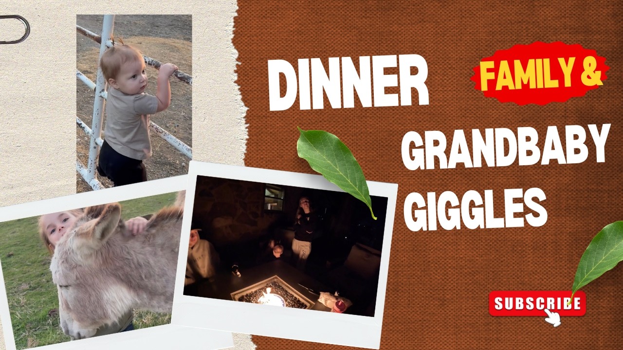 Dinner, Family & Grandbaby Giggles