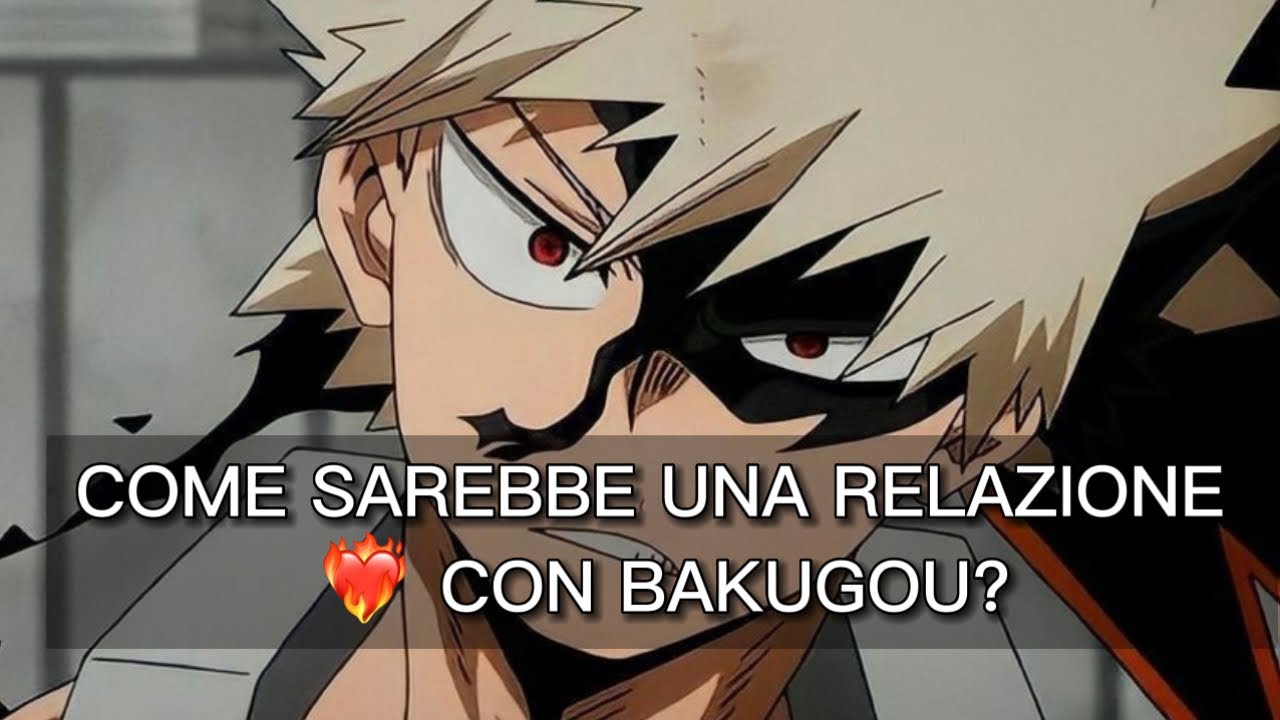 Avere una RELAZIONE ❤️‍🔥 con BAKUGOU?