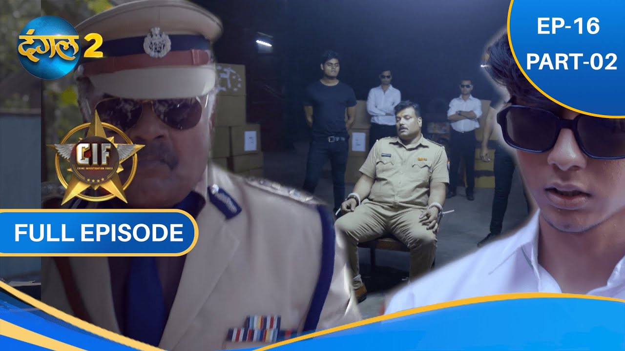 CRIME INVESTIGATION FORCE | CIF | EP-16 PART-2 | NEW SHOW |  DANGAL 2