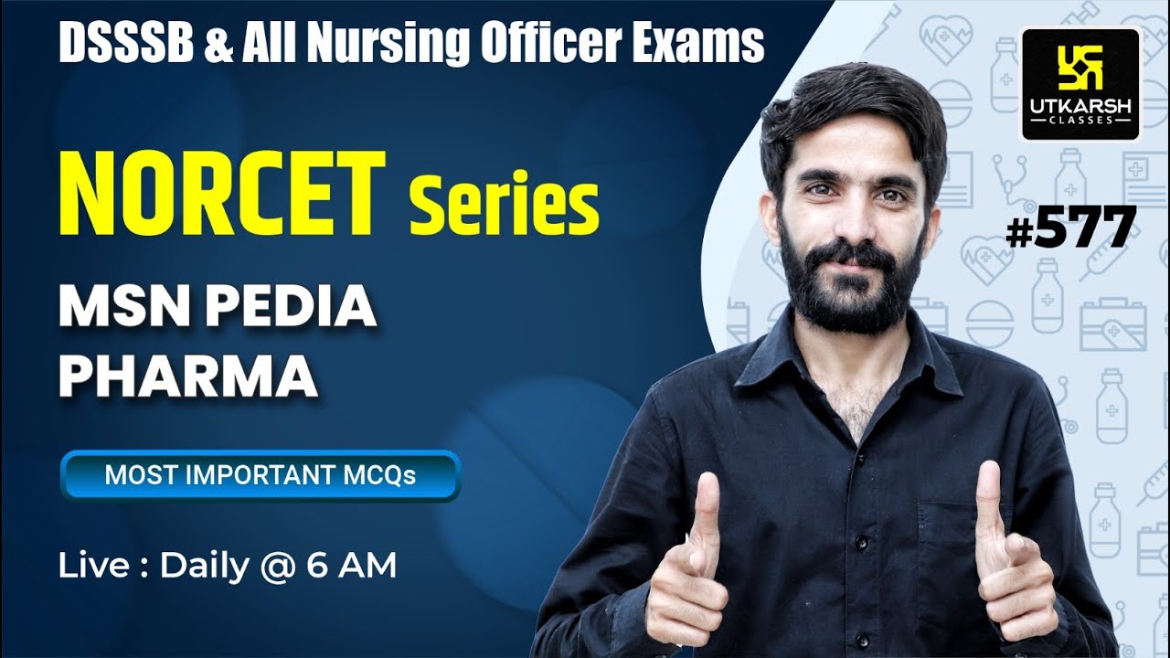 MSN, PEDIA, PHARMA | NORCET Series #577 | For NORCET(AIIMS) | ESIC | PGI | CHO | By Raju Sir
