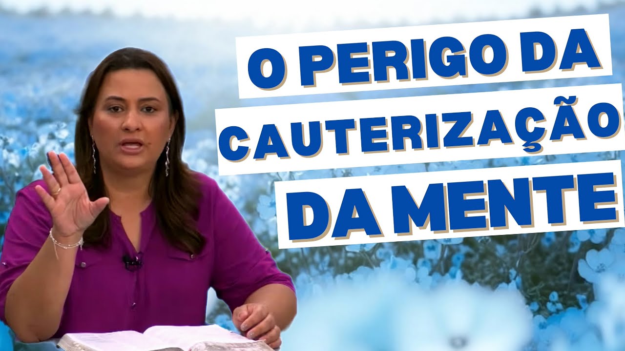 O PERIGO DA CAUTERIZAÇÃO DA MENTE | Eclesiastes 12 | Pastora Yara Oliveira