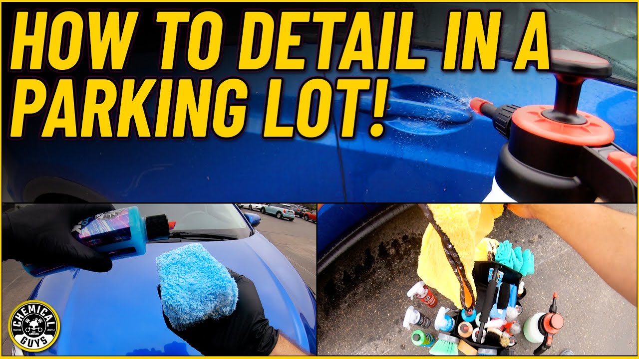 How To Perform A Full Detail In A Parking Lot! - Chemical Guys