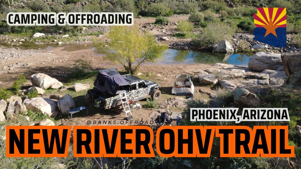 New River OHV Off-Roading and Camping! -Phoenix, Arizona