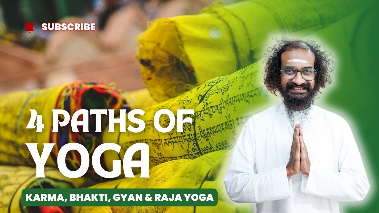 The 4 Paths of Yoga Explained | Karma, Bhakti, Gyan & Raja Yoga | Yoga Philosophy Class