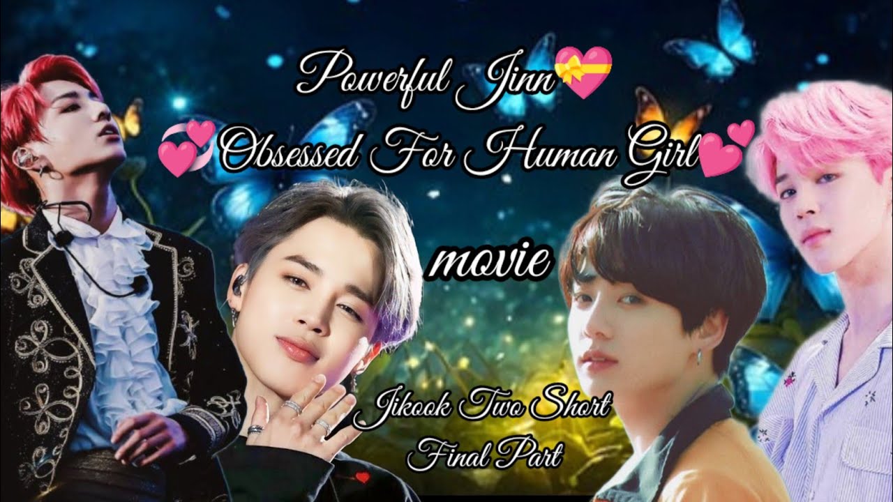 💖Powerful jinn obsessed for human girl💕(Romantic🥵final partl) (3/3) jikook story # Hindi dubbed