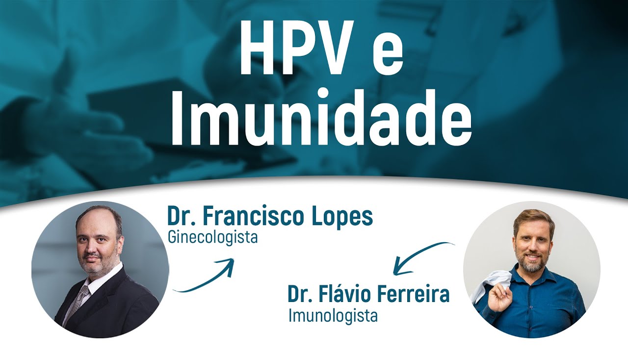 HPV E IMUNIDADE com o Dr. Flávio Ferreira | Dr. Francisco Lopes