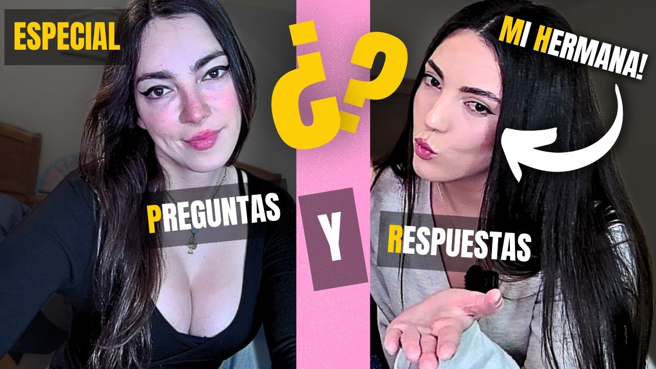 PREGUNTAS y RESPUESTAS CON MI HERMANA! - ESPECIAL
