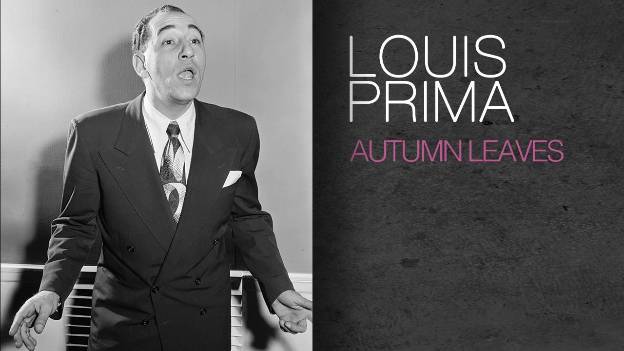 Louis Prima - AUTUMN LEAVES
