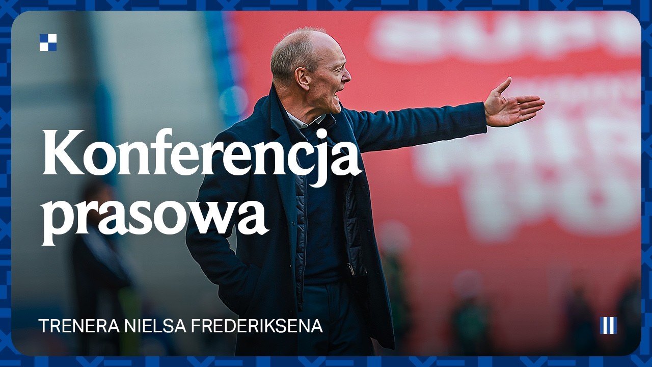 KONFERENCJA PRASOWA | Trener Niels Frederiksen po meczu z Bruk-Betem Termaliką Nieciecza