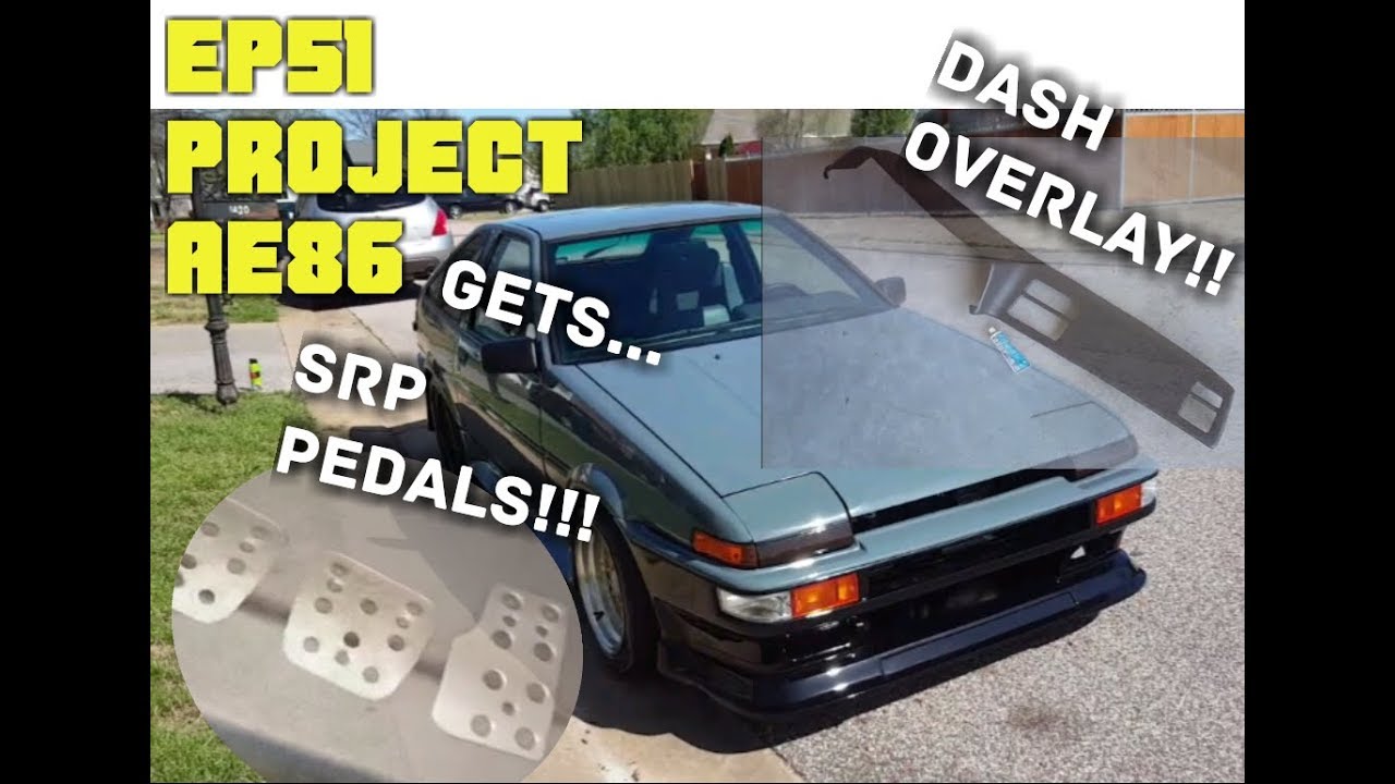 Ep51 PROJECT AE86  SRP pedals! Dash overlay! and Test drive!