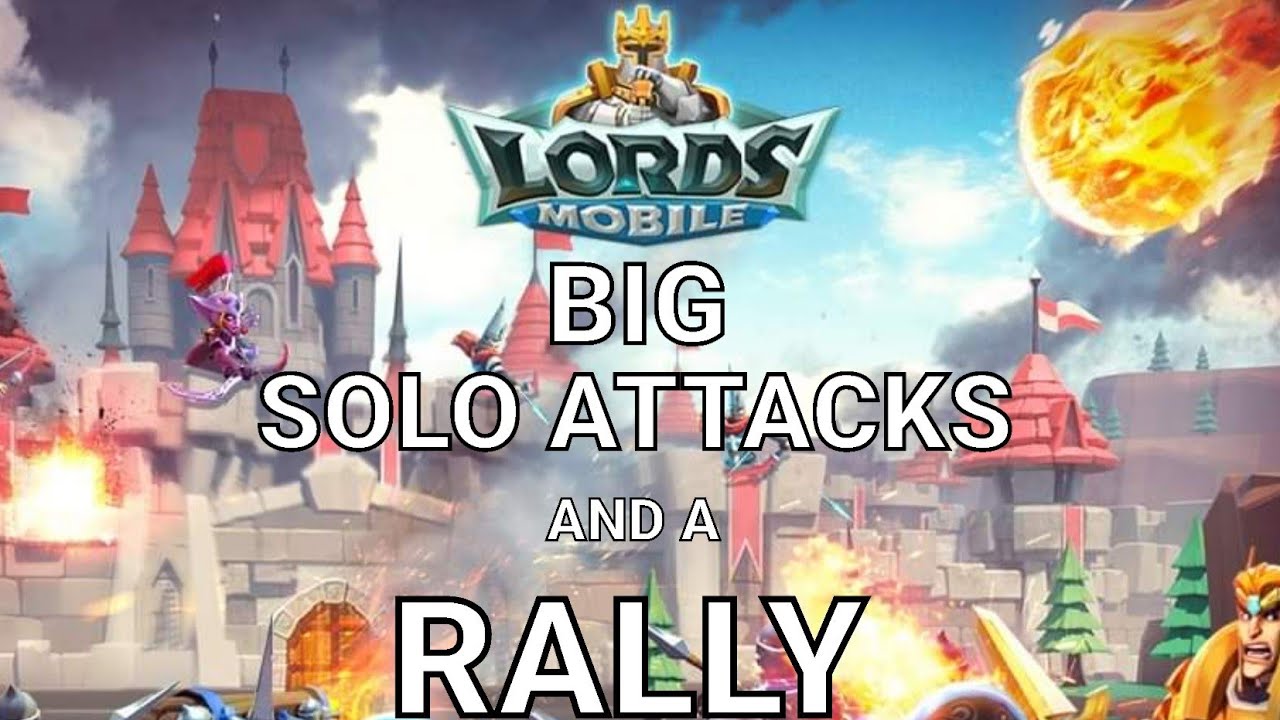 Lords Mobile ~ Big Solo hits and Rally action lots of fun zeroing people