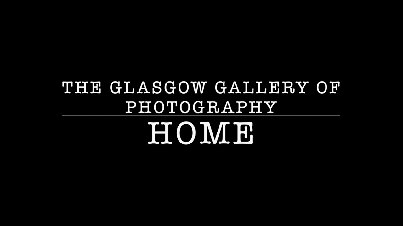 The Glasgow Gallery of Photography Presents: Home Exhibition November 2025