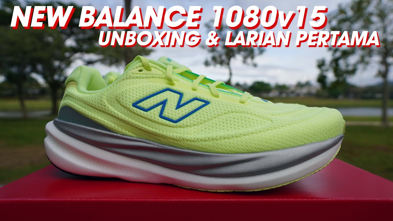New Balance 1080V15 Unboxing dan Ulasan Larian Pertama