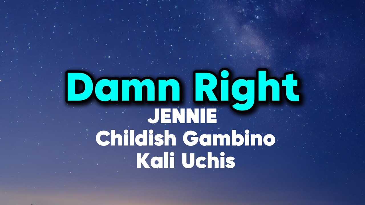 JENNIE, Childish Gambino, Kali Uchis - Damn Right [ LYRICS VIDEO ]