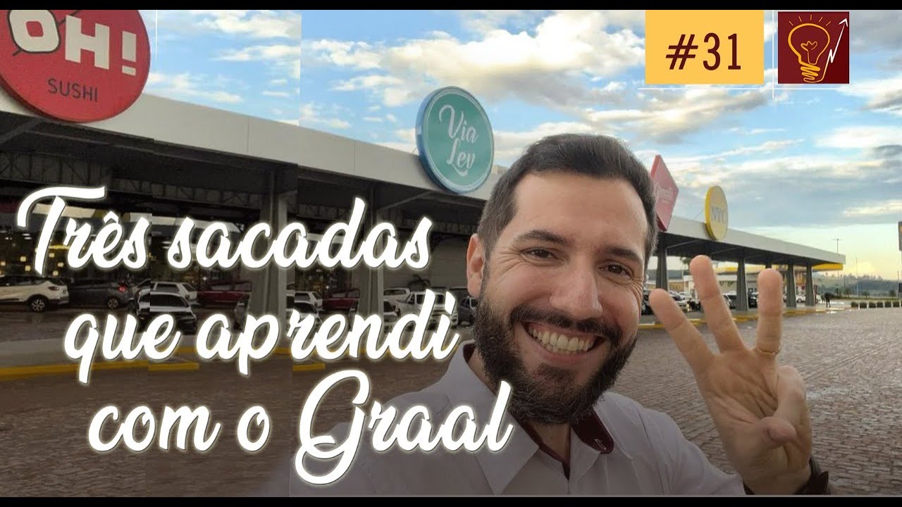 3 Sacadas que aprendi com o GRAAL!