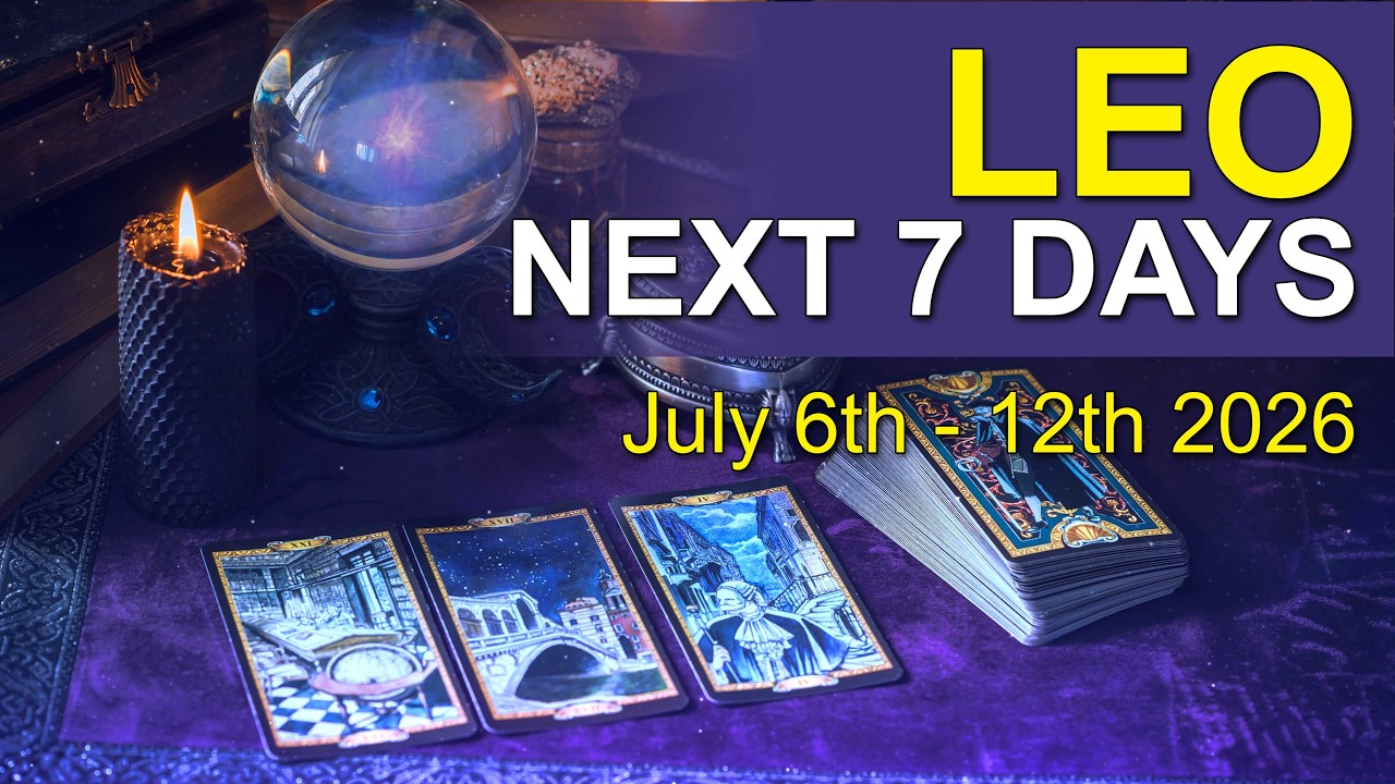 LEO Weekly Tarot &lsquo;THE WAY FORWARD OPENS UP!&rsquo; July 6 to 12 2026 ✨