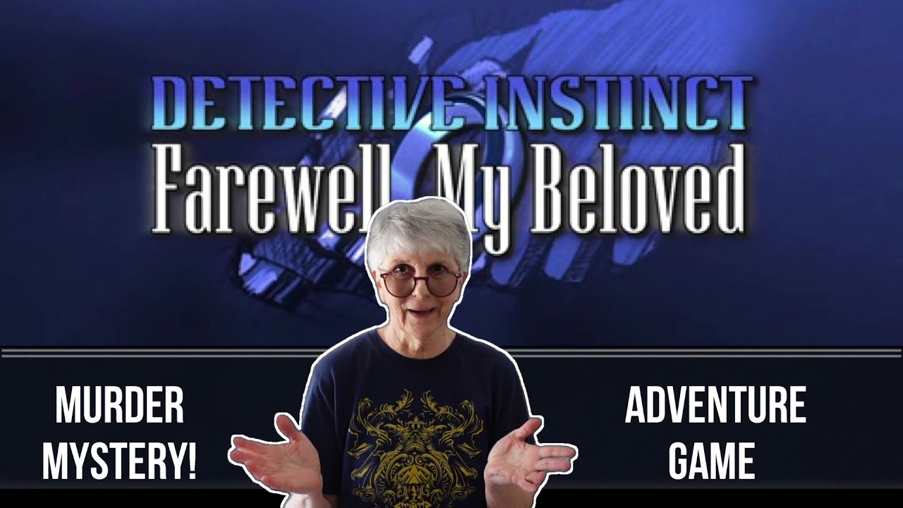 DETECTIVE INSTINCT Farewell, My Beloved :: Adventure Game - Murder Mystery :: Review