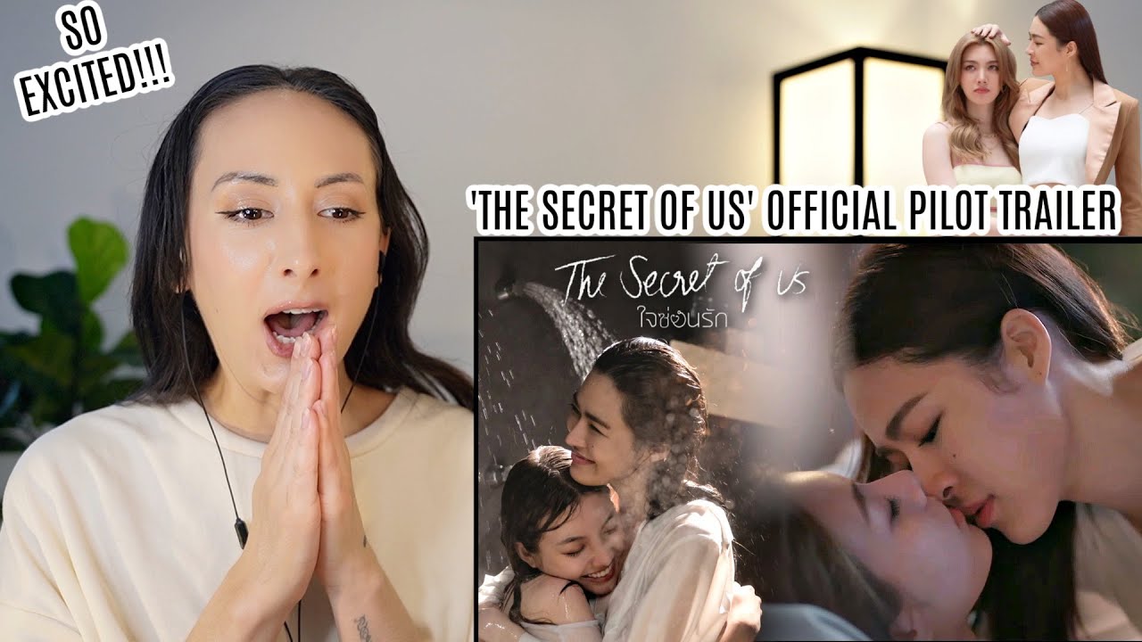 Official Pilot ใจซ่อนรัก | The Secret of us Series REACTION | New Thai GL