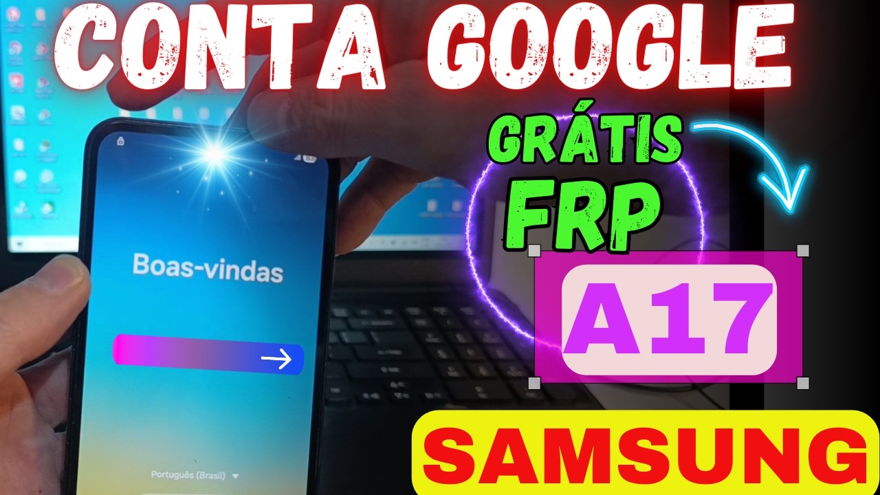 2026 Desbloqueio Conta Google A17 - Android 16/15 Funcionando 100%