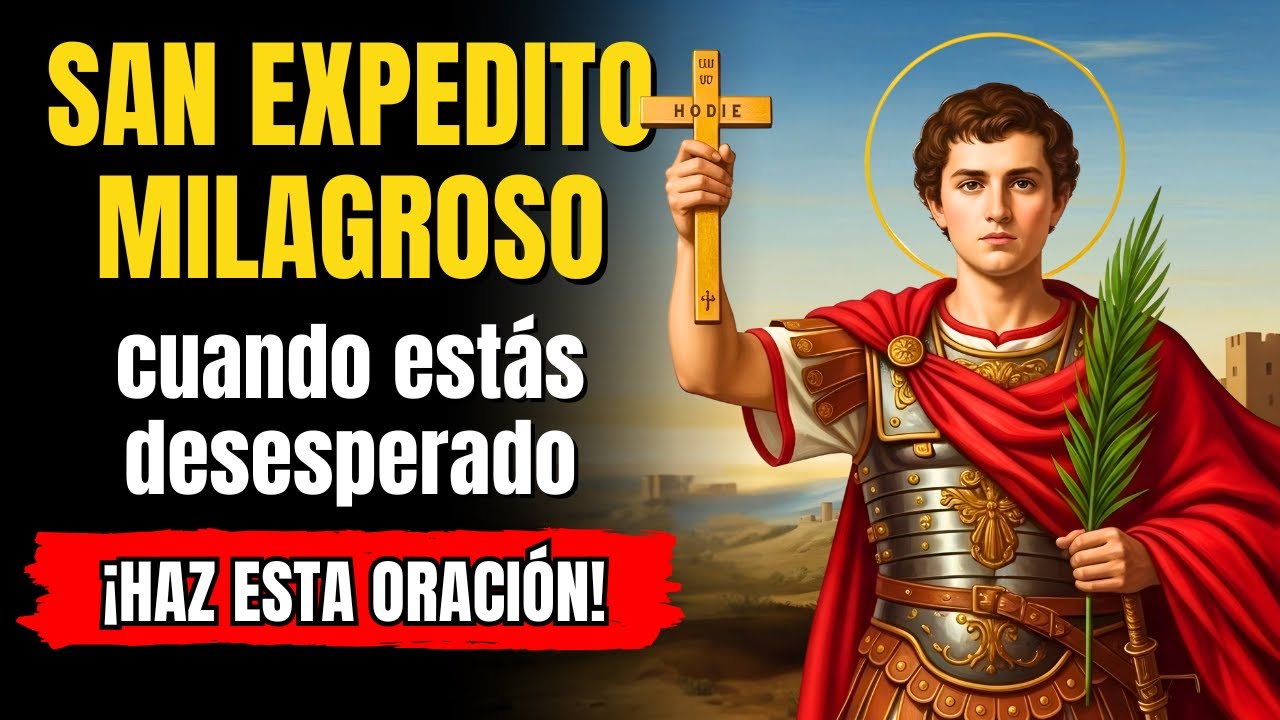 💖 SAN EXPEDITO 🙏 ORACIÓN MILAGROSA PARA NECESIDADES DESESPERADAS ✨ SU PODER NO TIENE LÍMITES