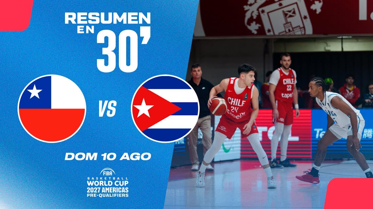 🏀Resumen en 30': Chile vs Cuba - Grupo B del Pre-Clasificatorio de Las Américas