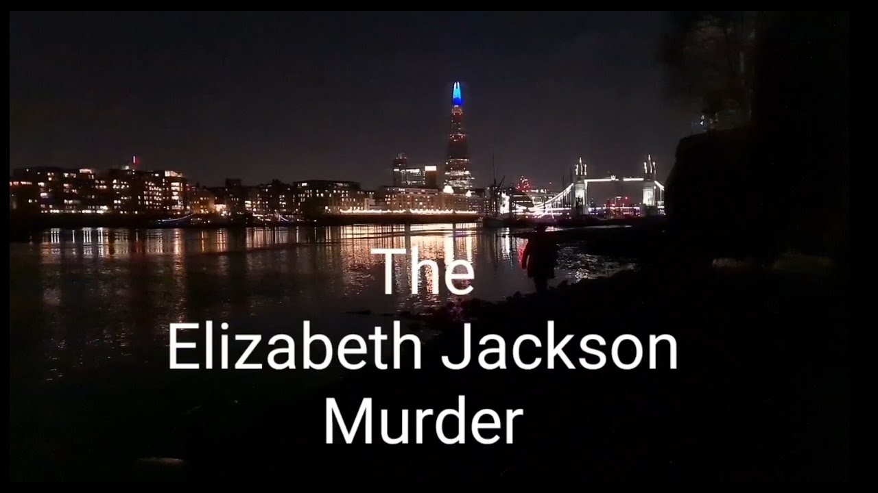 (14) The Elizabeth Jackson Murder - Lechmere and the Thames Torso Murders