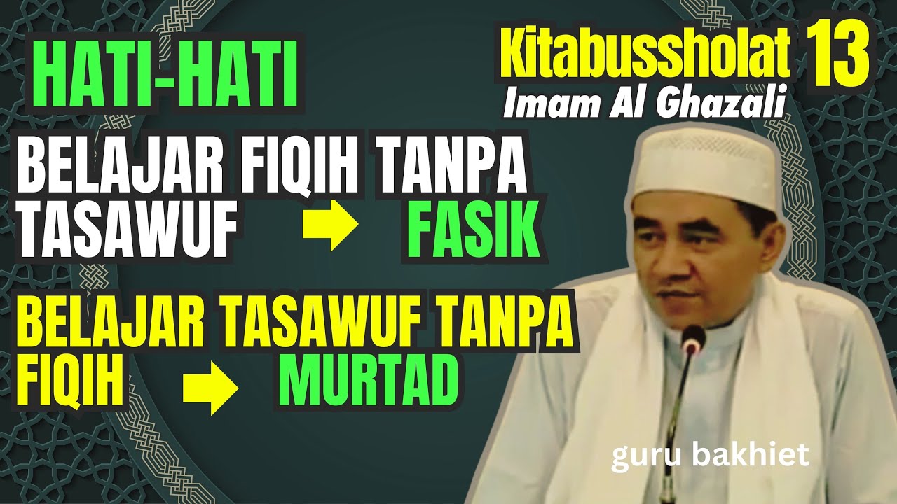 Kitabussholat fiqih tanpa tasawuf jadi fasik sedang tasawuf tanpa fiqih jadi murtad . guru bakhiet